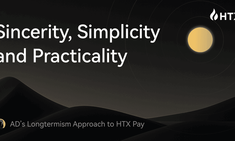 sincerity,-simplicity,-and-practicality:-ad's-longtermism-approach-to-htx-pay